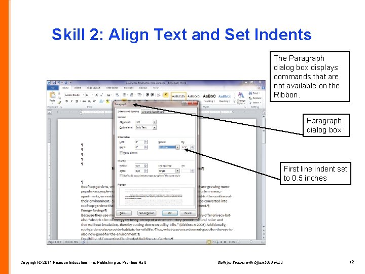 Skill 2: Align Text and Set Indents The Paragraph dialog box displays commands that