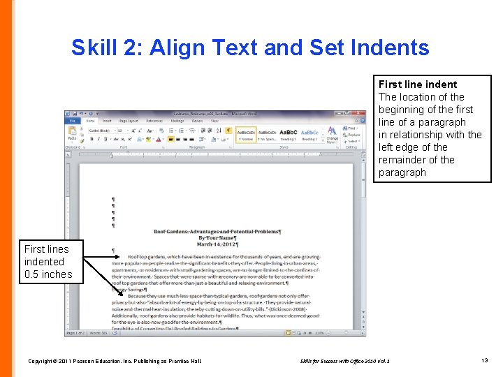 Skill 2: Align Text and Set Indents First line indent The location of the