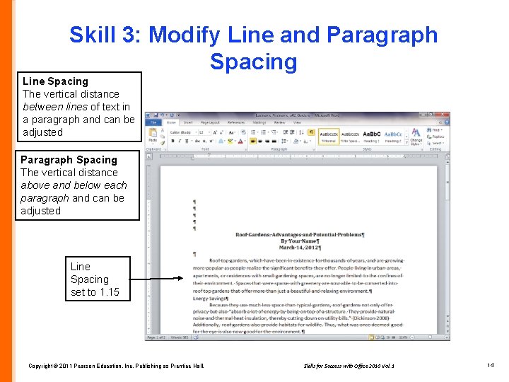 Skill 3: Modify Line and Paragraph Spacing Line Spacing The vertical distance between lines