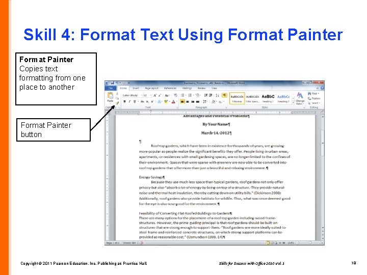 Skill 4: Format Text Using Format Painter Copies text formatting from one place to