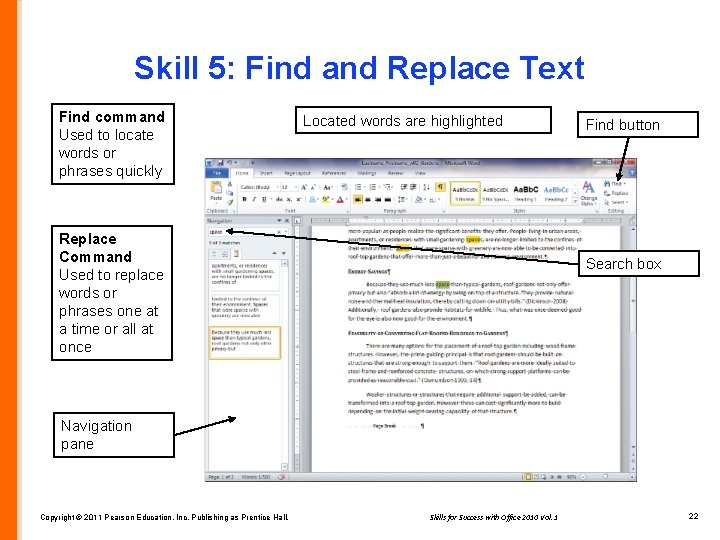 Skill 5: Find and Replace Text Find command Used to locate words or phrases