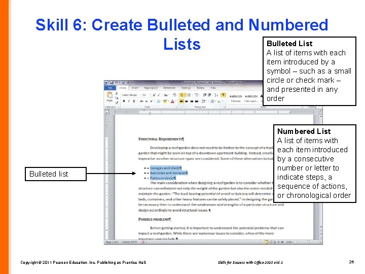 Skill 6: Create Bulleted and Numbered Bulleted Lists A list of items with each