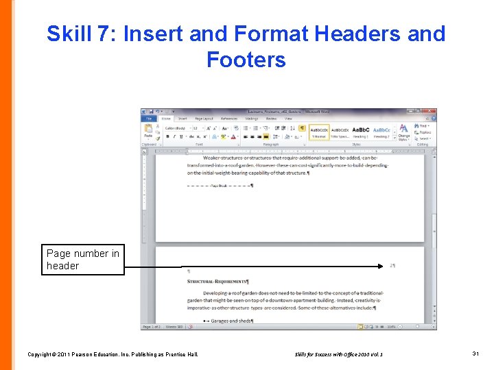 Skill 7: Insert and Format Headers and Footers Page number in header Copyright ©