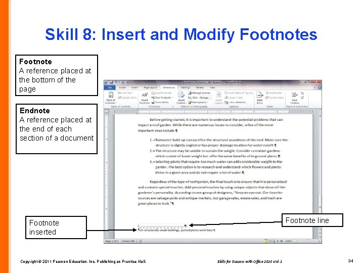 Skill 8: Insert and Modify Footnotes Footnote A reference placed at the bottom of