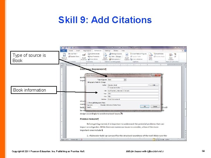 Skill 9: Add Citations Type of source is Book information Copyright © 2011 Pearson