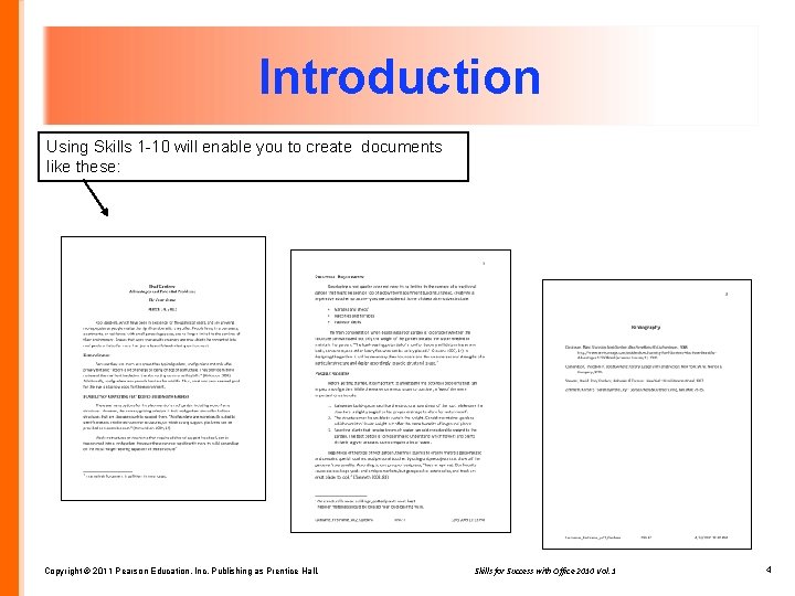 Introduction Using Skills 1 -10 will enable you to create documents like these: Copyright