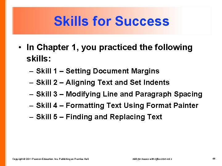 Skills for Success • In Chapter 1, you practiced the following skills: – Skill