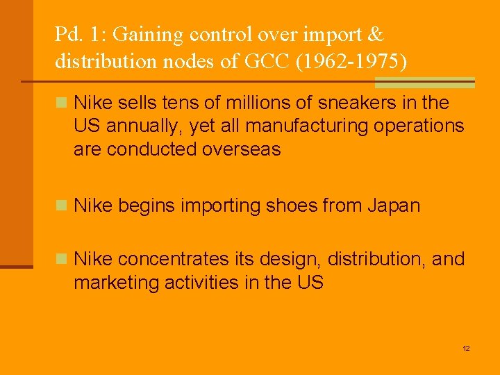 Pd. 1: Gaining control over import & distribution nodes of GCC (1962 -1975) n