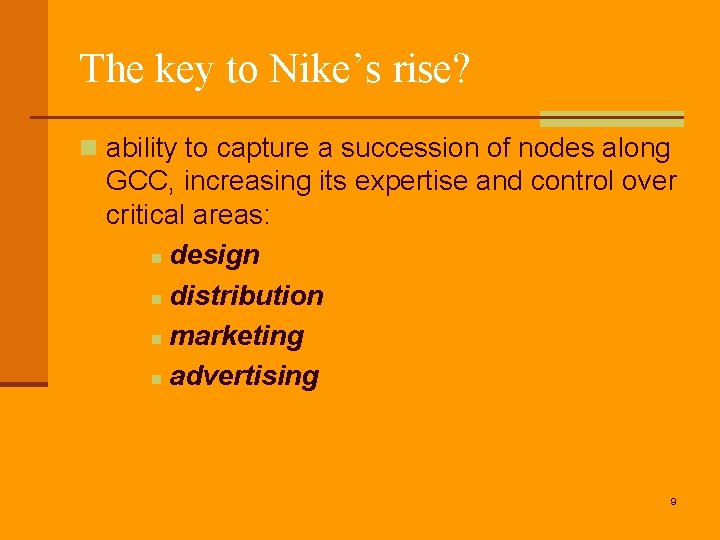 The key to Nike’s rise? n ability to capture a succession of nodes along