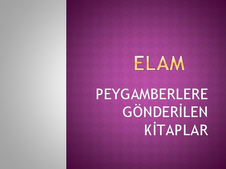 PEYGAMBERLERE GÖNDERİLEN KİTAPLAR 