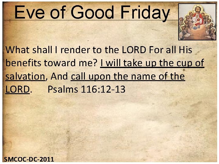 Eve of Good Friday What shall I render to the LORD For all His