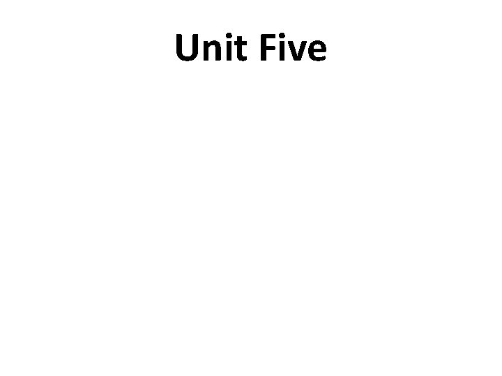 Unit Five 
