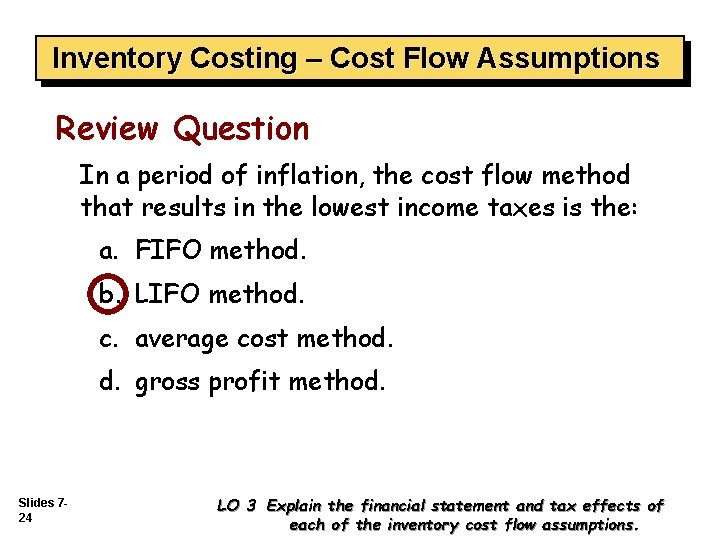 Inventory Costing – Cost Flow Assumptions Review Question In a period of inflation, the