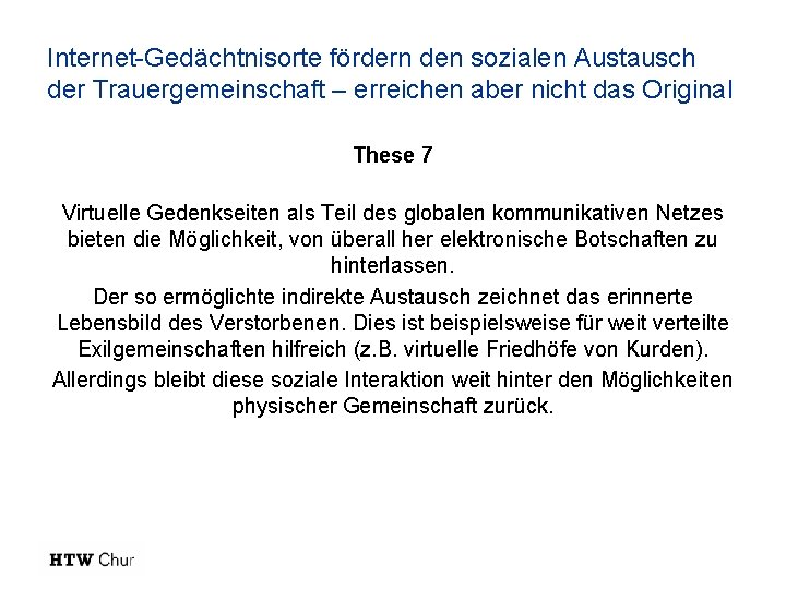 Internet-Gedächtnisorte fördern den sozialen Austausch der Trauergemeinschaft – erreichen aber nicht das Original These Internet-Gedächtnisorte fördern den sozialen Austausch der Trauergemeinschaft – erreichen aber nicht das Original These
