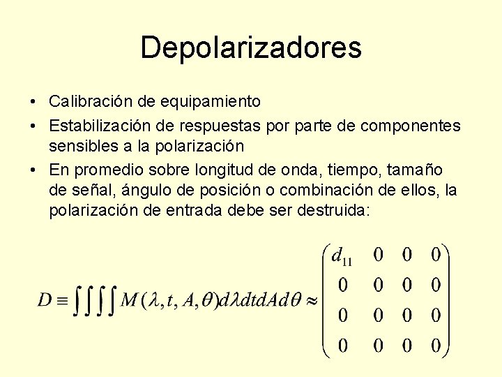 Depolarizadores • Calibración de equipamiento • Estabilización de respuestas por parte de componentes sensibles