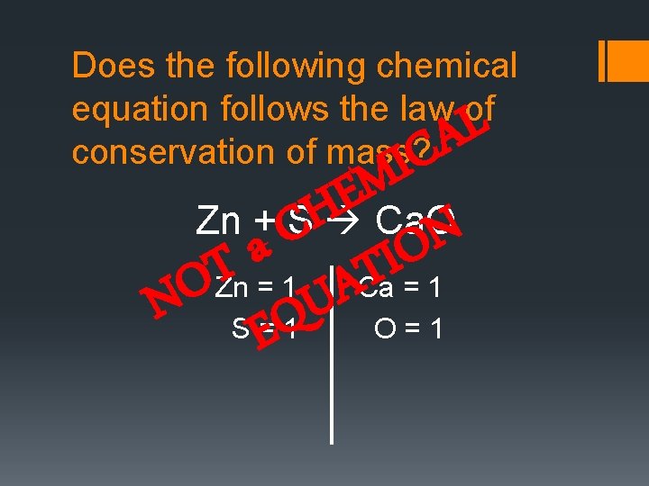 Does the following chemical equation follows the law of conservation of mass? L A