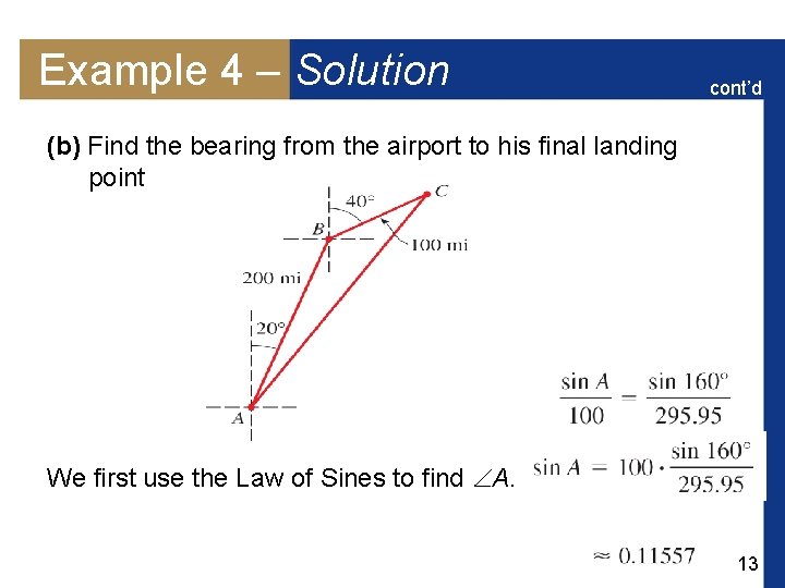 Example 4 – Solution cont’d (b) Find the bearing from the airport to his