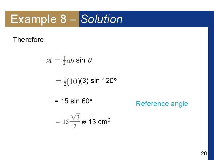 Example 8 – Solution Therefore sin (3) sin 120 = 15 sin 60 Reference