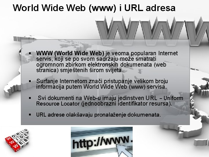 World Wide Web (www) i URL adresa § WWW (World Wide Web) je veoma