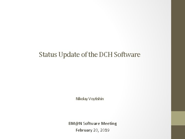 Status Update of the DCH Software Nikolay Voytishin BM@N Software Meeting February 20, 2019