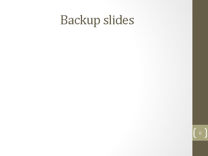 Backup slides 6 