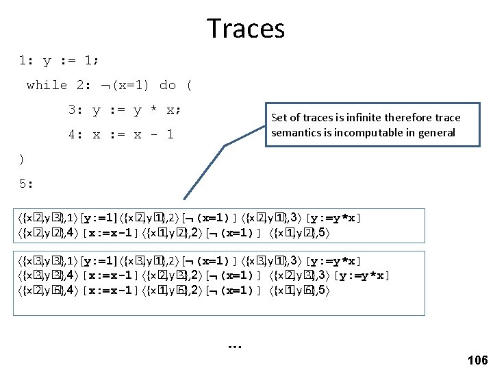 Traces 1: y : = 1; while 2: (x=1) do ( 3: y :