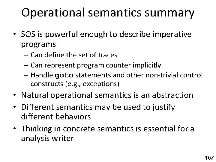 Operational semantics summary • SOS is powerful enough to describe imperative programs – Can