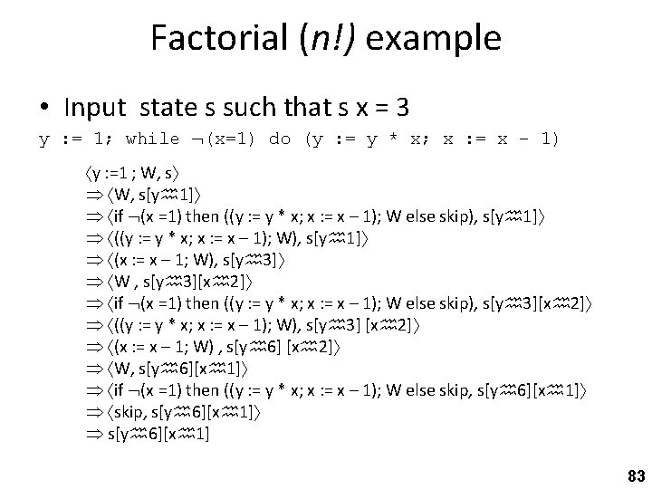 Factorial (n!) example • Input state s such that s x = 3 y