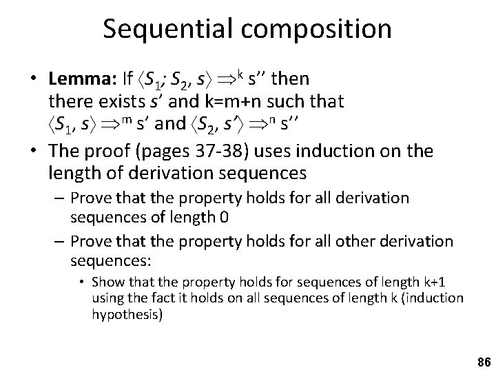 Sequential composition • Lemma: If S 1; S 2, s k s’’ then there