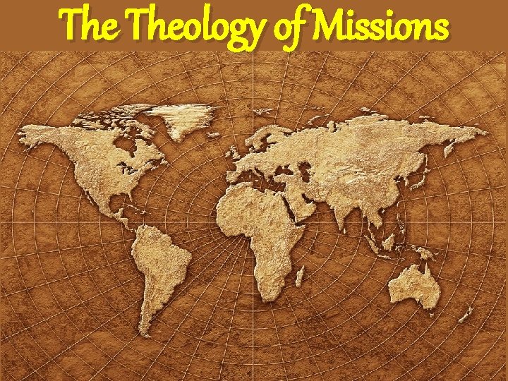 The Theology of Missions 