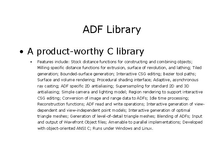 ADF Library • A product-worthy C library • Features include: Stock distance functions for