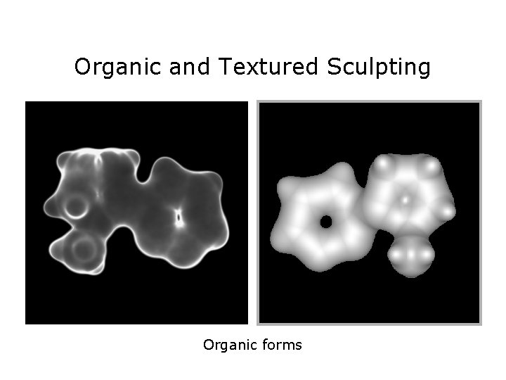 Organic and Textured Sculpting Organic forms 