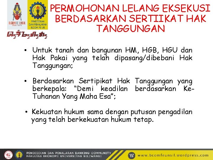 PERMOHONAN LELANG EKSEKUSI BERDASARKAN SERTIIKAT HAK TANGGUNGAN • Untuk tanah dan bangunan HM, HGB,