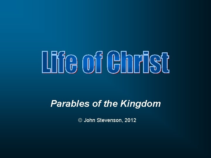 Parables of the Kingdom © John Stevenson, 2012 