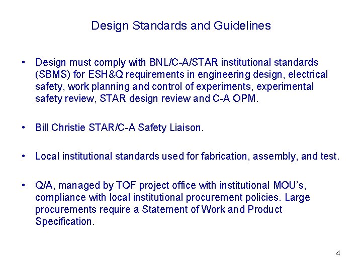 Design Standards and Guidelines • Design must comply with BNL/C-A/STAR institutional standards (SBMS) for