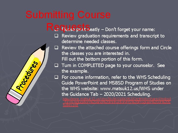 Submitting Course Requests q Please print neatly – Don’t forget your name: q Review