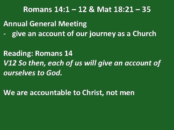 Romans 14: 1 – 12 & Mat 18: 21 – 35 Annual General Meeting