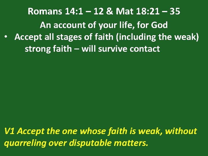 Romans 14: 1 – 12 & Mat 18: 21 – 35 An account of