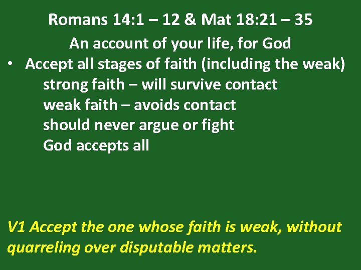 Romans 14: 1 – 12 & Mat 18: 21 – 35 An account of