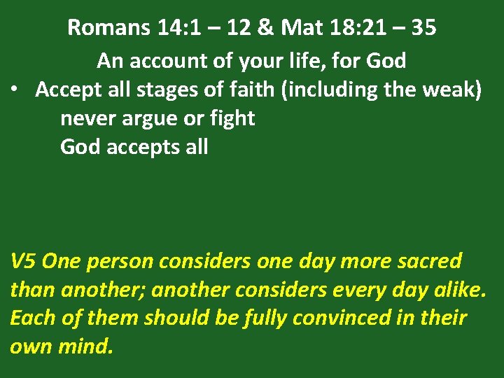 Romans 14: 1 – 12 & Mat 18: 21 – 35 An account of