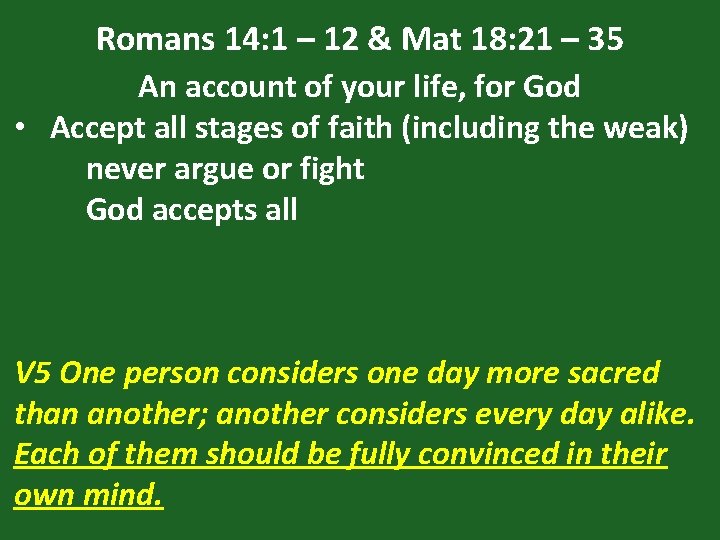Romans 14: 1 – 12 & Mat 18: 21 – 35 An account of