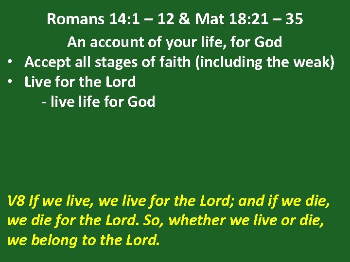 Romans 14: 1 – 12 & Mat 18: 21 – 35 An account of