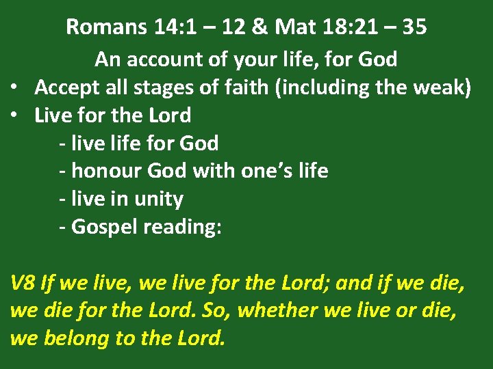 Romans 14: 1 – 12 & Mat 18: 21 – 35 An account of