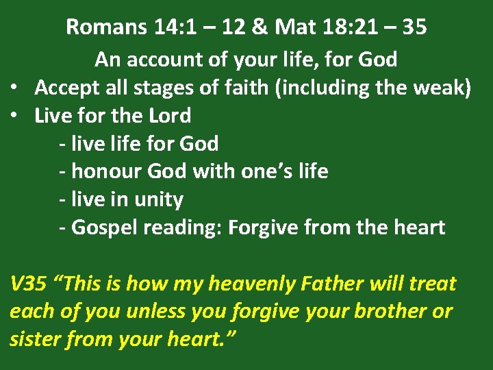 Romans 14: 1 – 12 & Mat 18: 21 – 35 An account of