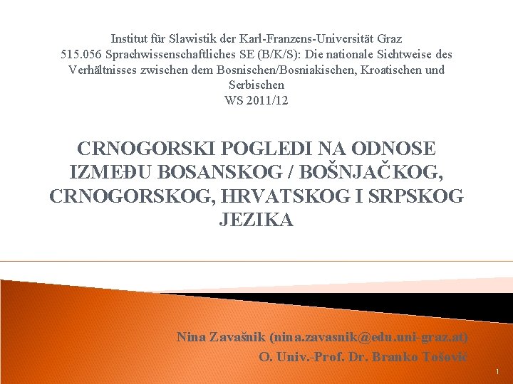 Institut für Slawistik der Karl-Franzens-Universität Graz 515. 056 Sprachwissenschaftliches SE (B/K/S): Die nationale Sichtweise