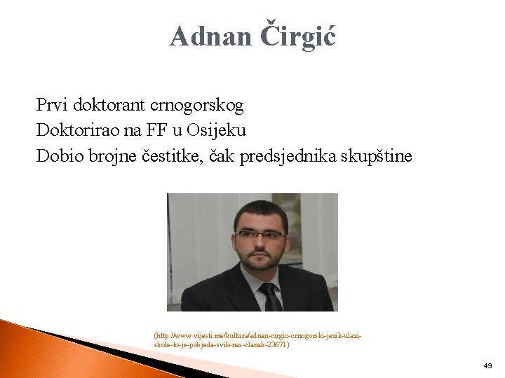 Adnan Čirgić Prvi doktorant crnogorskog Doktorirao na FF u Osijeku Dobio brojne čestitke, čak