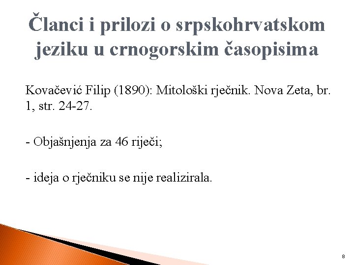 Članci i prilozi o srpskohrvatskom jeziku u crnogorskim časopisima Kovačević Filip (1890): Mitološki rječnik.