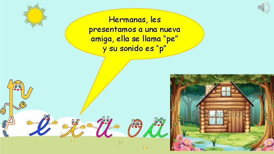 Hermanas, les presentamos a una nueva amiga, ella se llama “pe” y su sonido