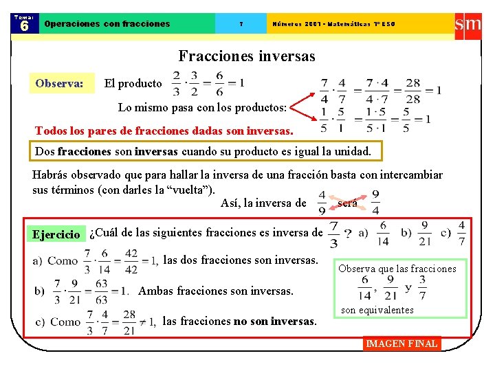 Tema: 6 Operaciones con fracciones 7 Números 2001 - Matemáticas 1º ESO Fracciones inversas