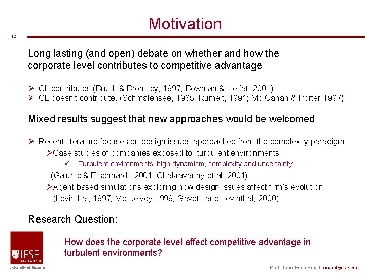 Motivation 12 Long lasting (and open) debate on whether and how the corporate level Motivation 12 Long lasting (and open) debate on whether and how the corporate level